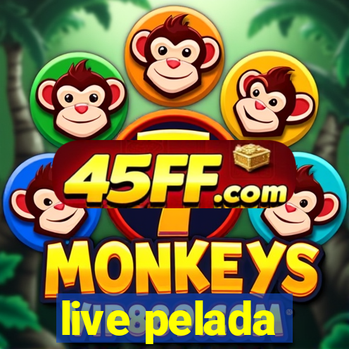 live pelada